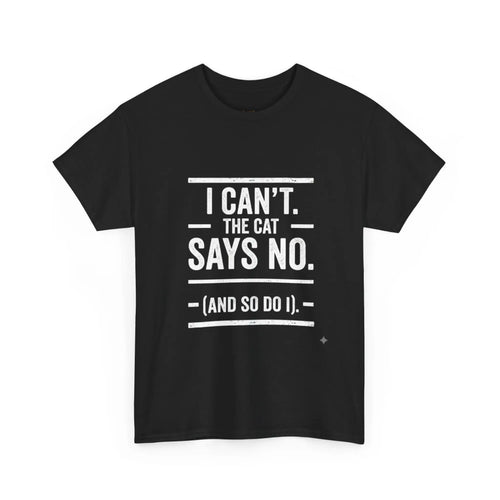 I Can't — The Cat Says No Printify