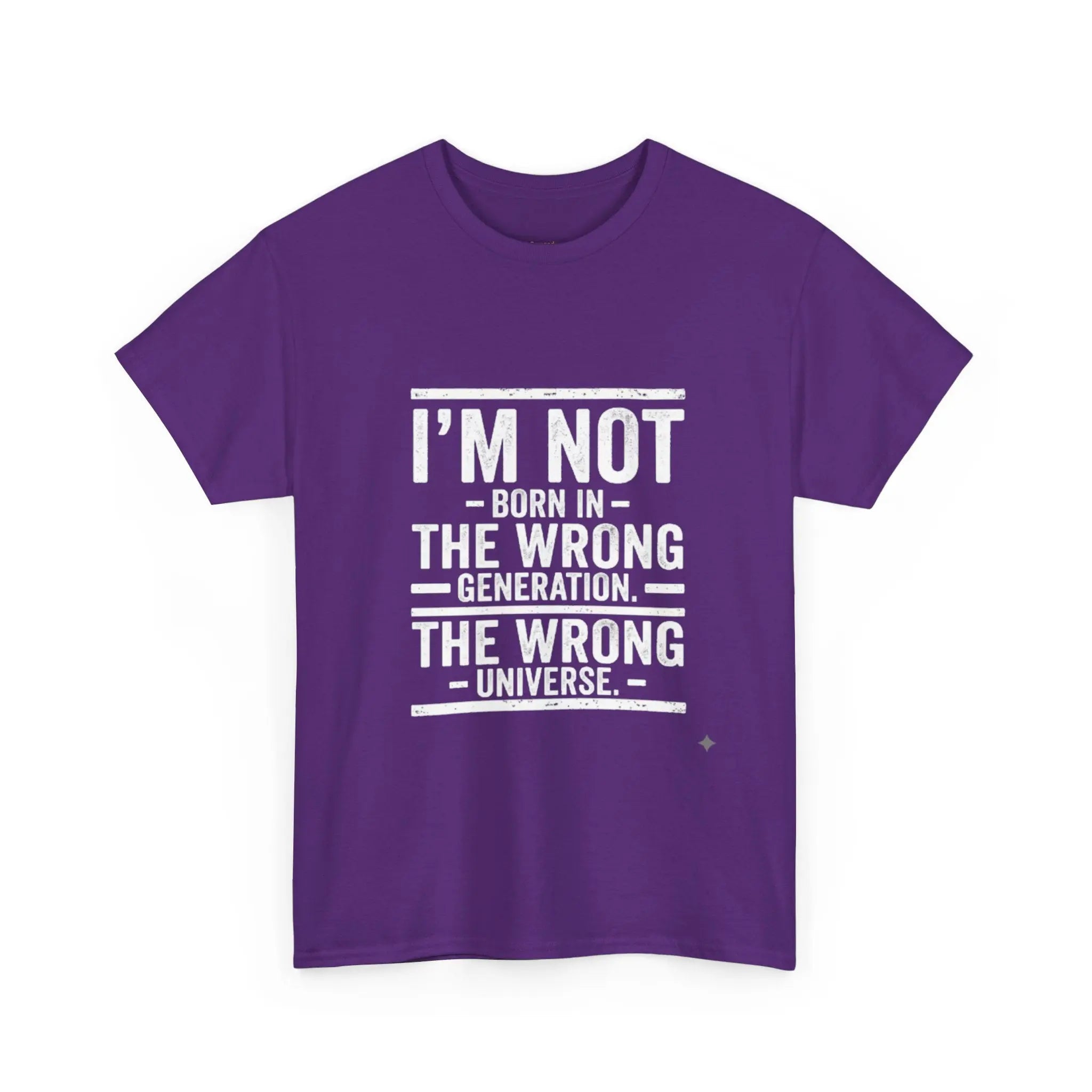 I'm Not Born In The Wrong Generation Tee - OnDemandTees