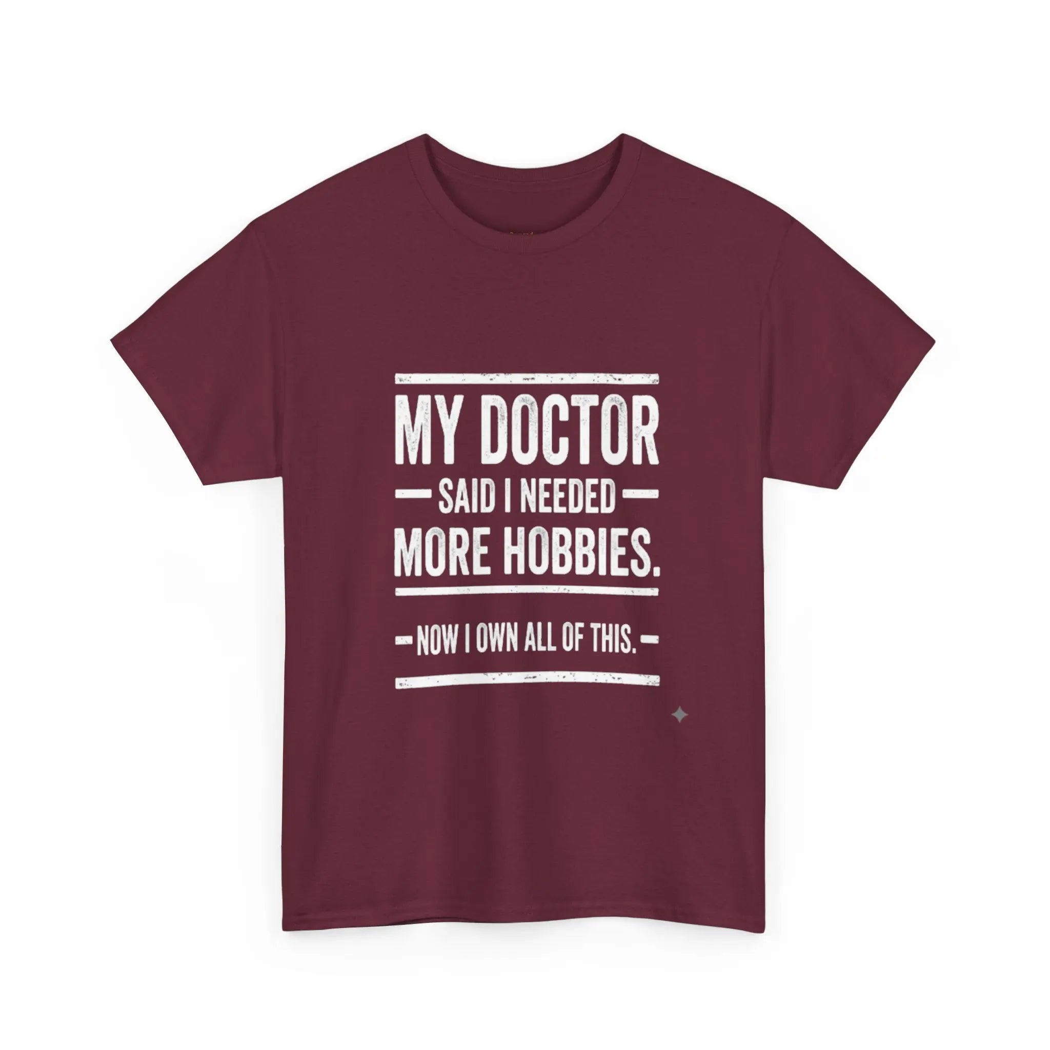 My Doctor Said I Needed More Hobbies Tee — Funny Hobby Enthusiast T‑Shirt Printify