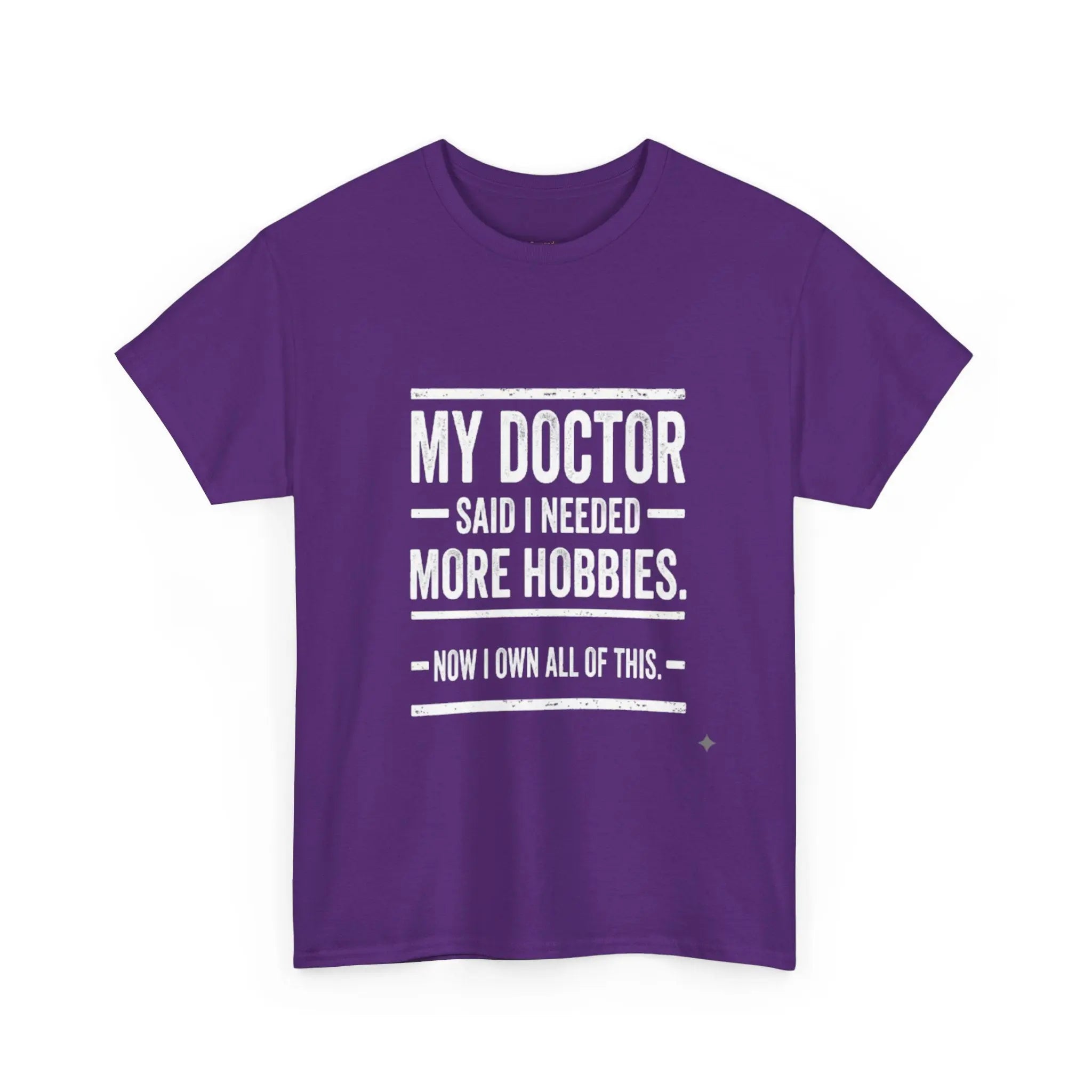 My Doctor Said I Needed More Hobbies Tee — Funny Hobby Enthusiast T‑Shirt Printify
