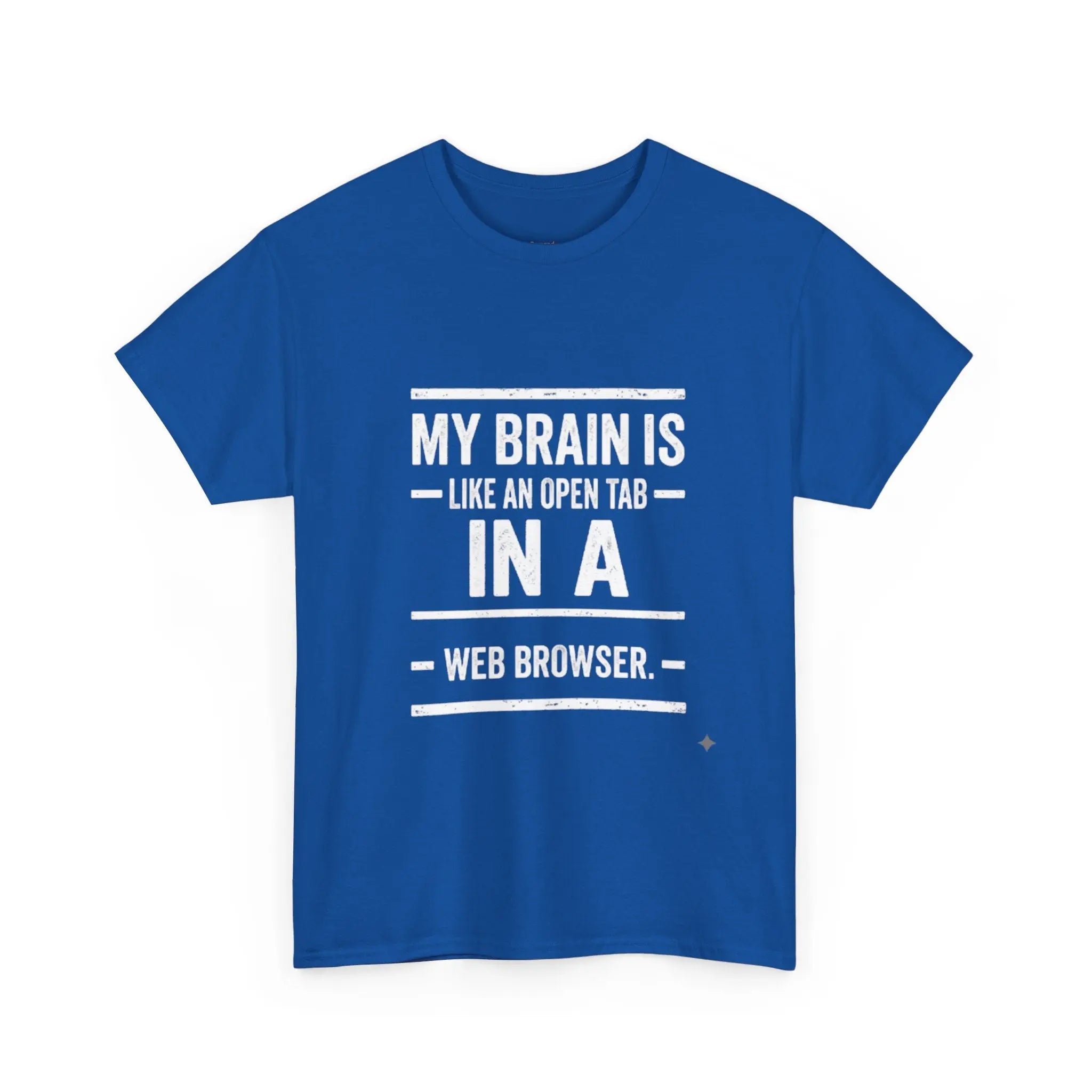 My Brain Is An Open Tab — Tech Humor Tee Printify