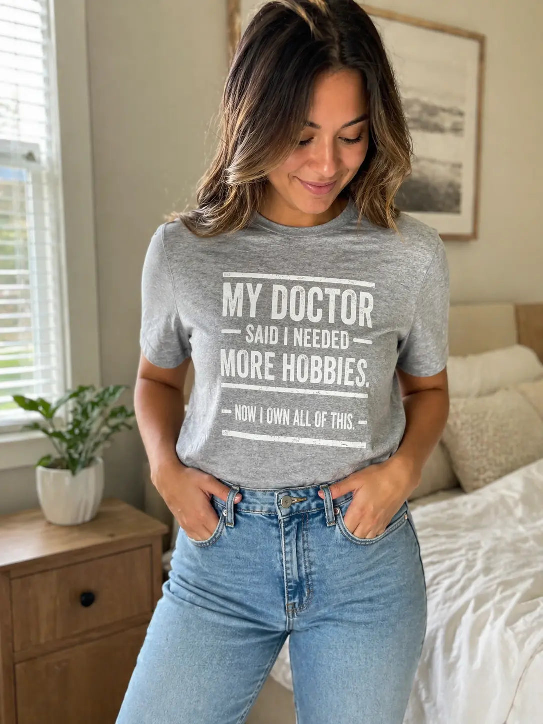 My Doctor Said I Needed More Hobbies Tee — Funny Hobby Enthusiast T‑Shirt Printify