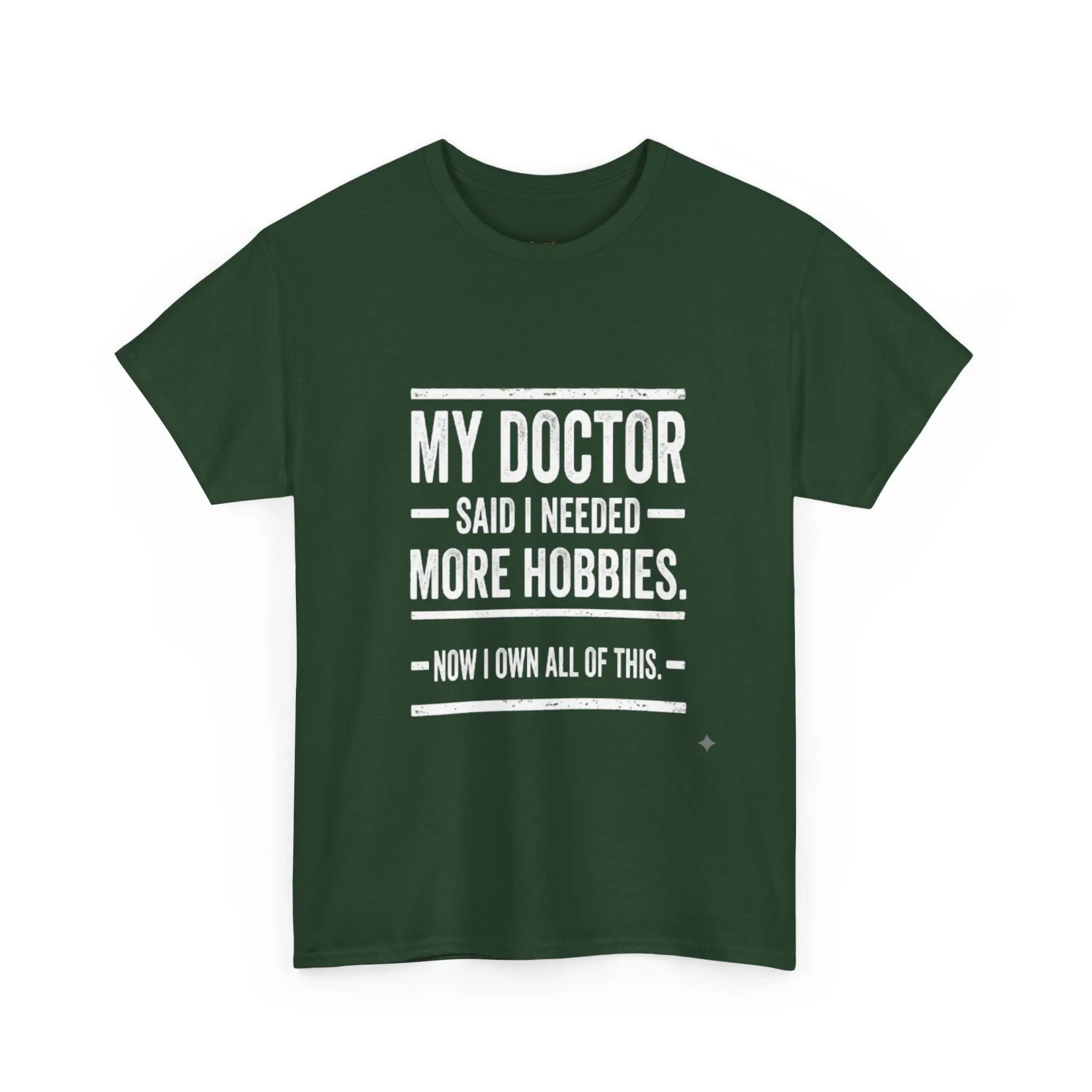 My Doctor Said I Needed More Hobbies Tee — Funny Hobby Enthusiast T‑Shirt Printify