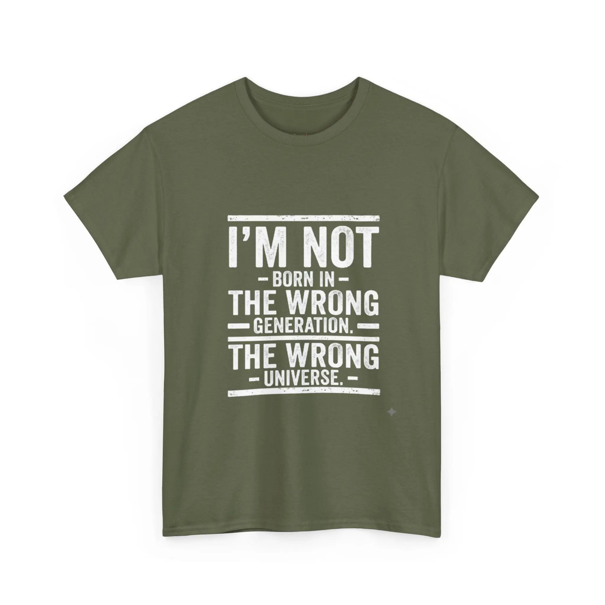 I'm Not Born In The Wrong Generation Tee - OnDemandTees