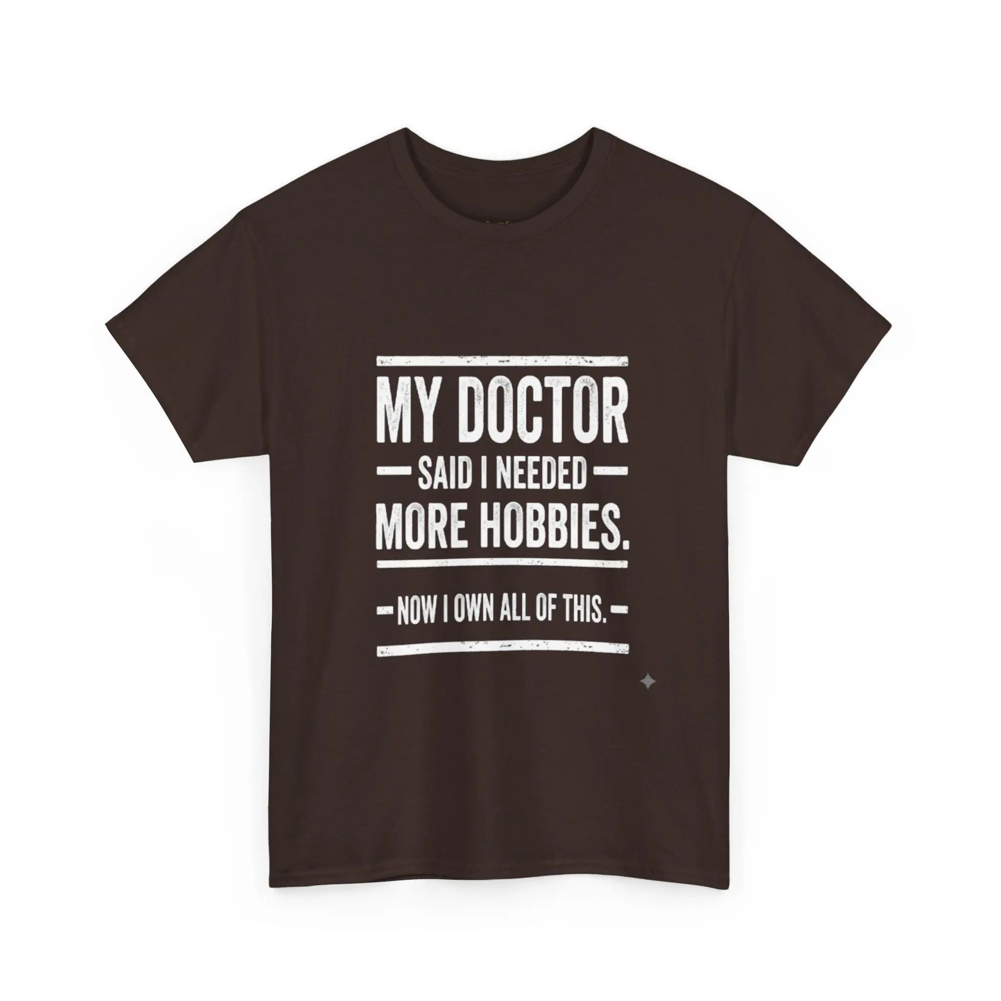 My Doctor Said I Needed More Hobbies Tee — Funny Hobby Enthusiast T‑Shirt Printify